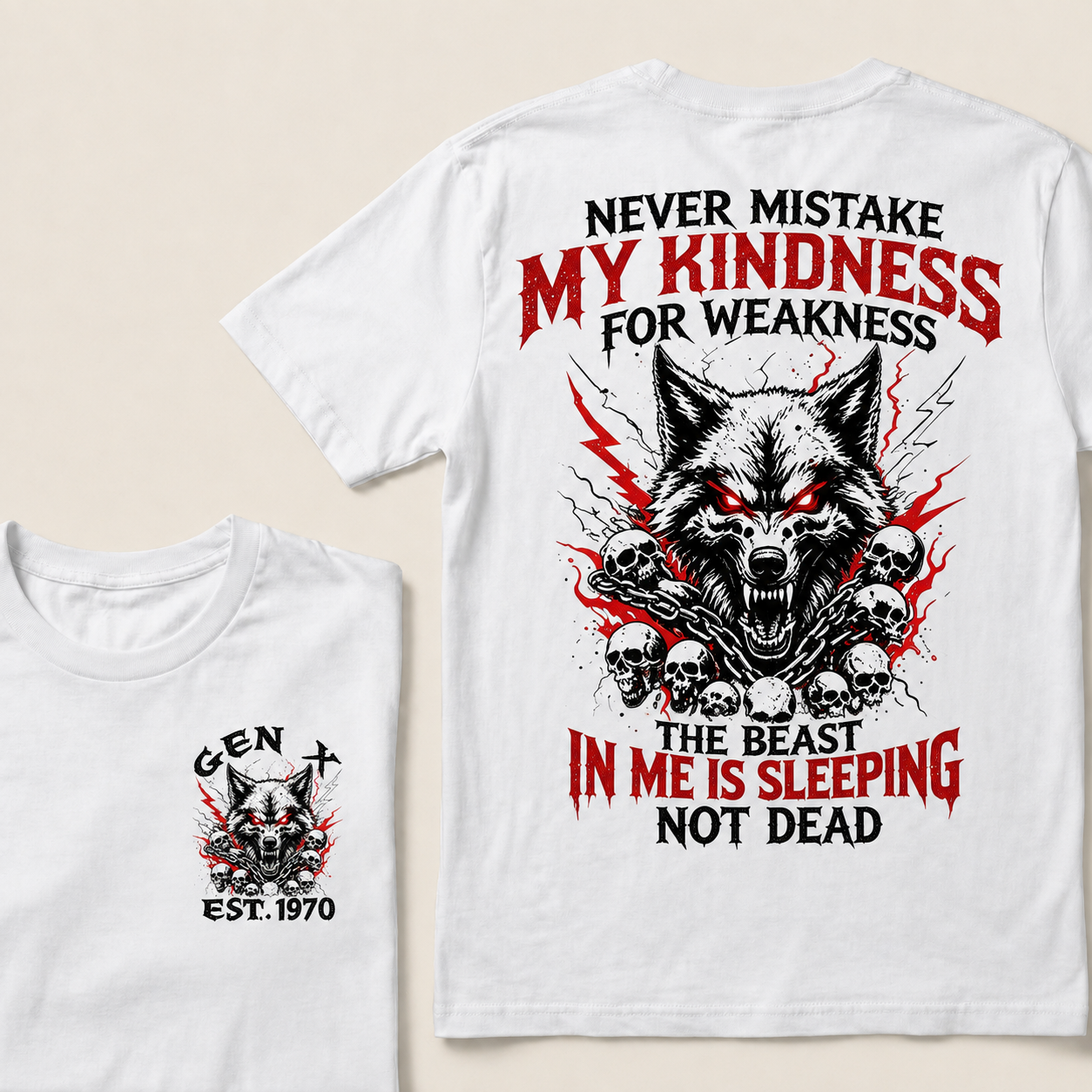 Never Mistake My Kindness For Weakness Custom Year T-Shirts