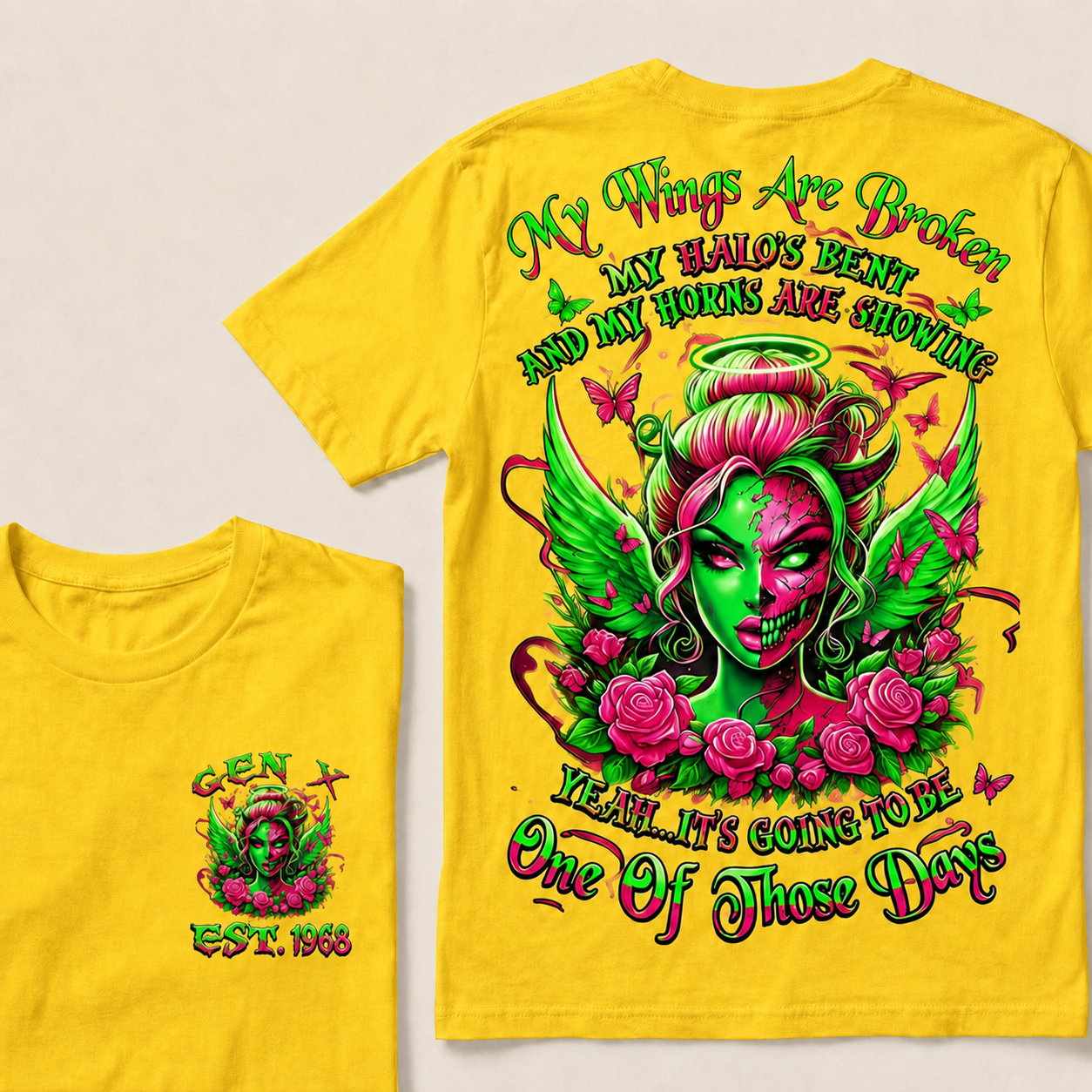 MY WINGS ARE BROKEN MY HALO'S BENT AND MY HORNS ARE SHOWING YEAH...IT'S GOING TO BE One Of Those Days Custom Year T-Shirts