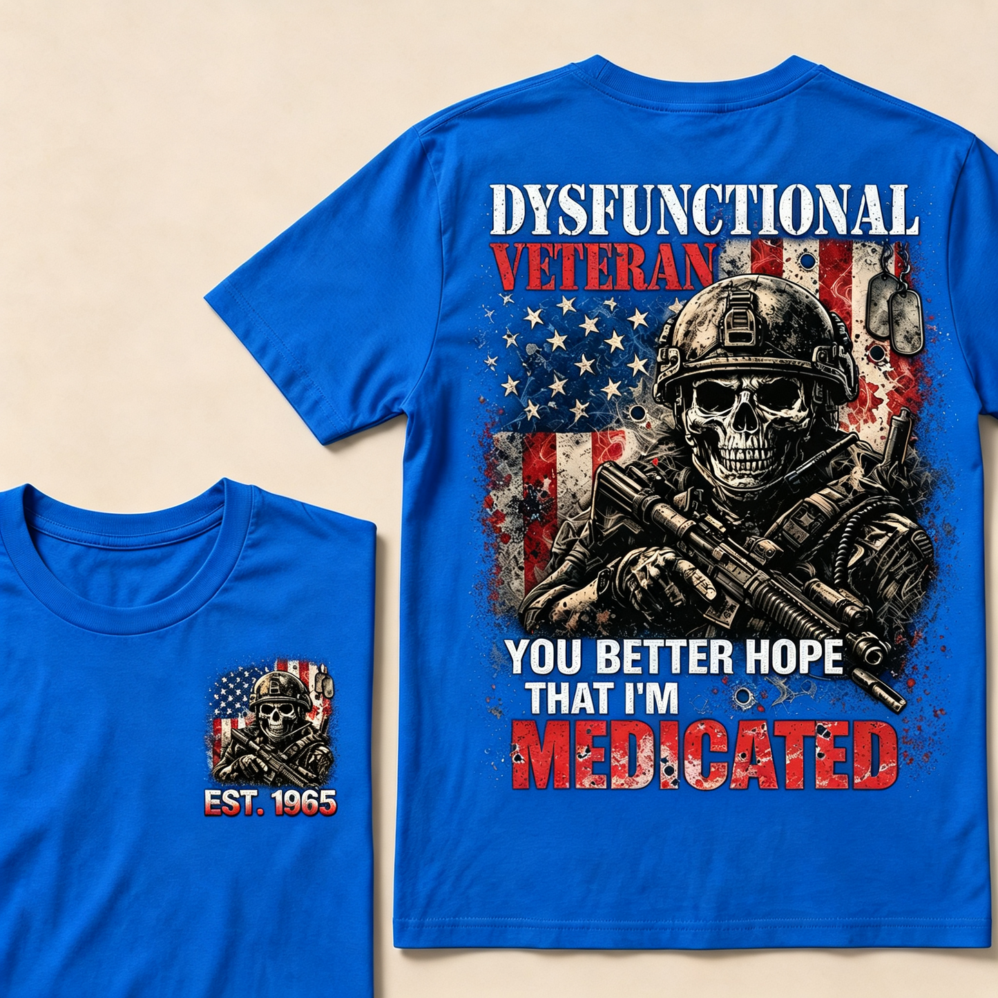 Dysfunctional Veteran You Better Hope That I'm Medicated Custom Year T-shirt