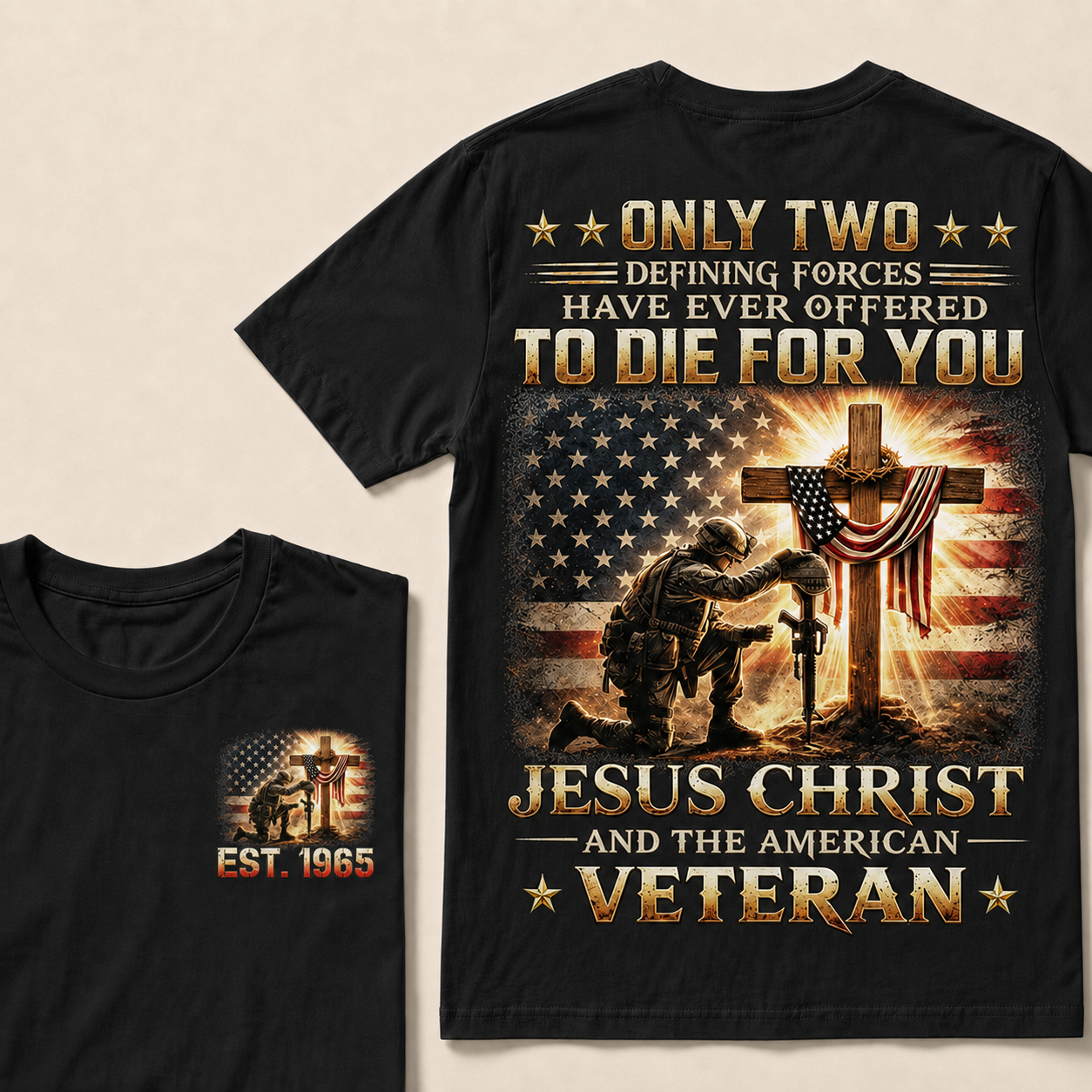 Only Two Defining Forces Have Ever Offered To Die For You Jesus Christ Custom Year Tops