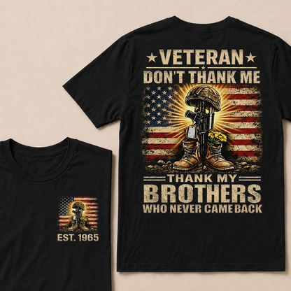 Veteran Don't Thank Me Thank My Brothers  Custom Year  T-Shirts