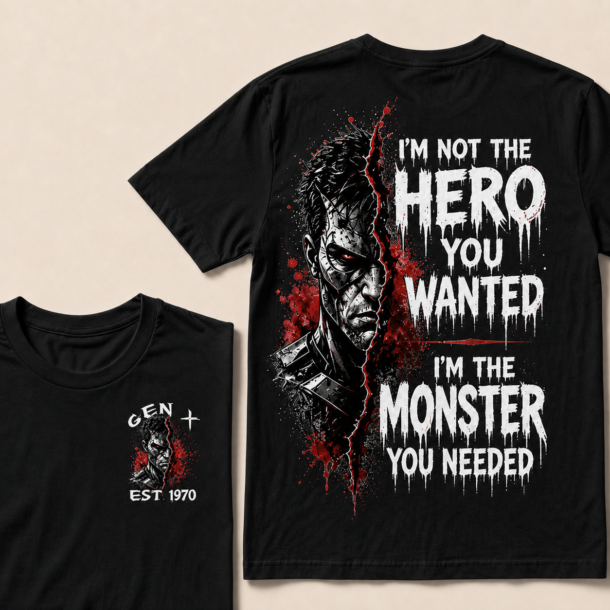 I'm Not The Hero You Wanted I'm The Monster You Needed Custom YearT-shirt