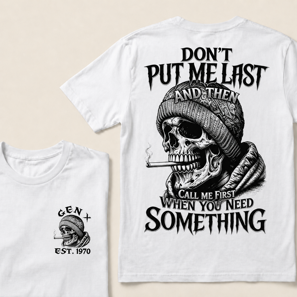 Don't Put Me Last And Then Call Me First When You Need Something Custom Year T-shirt