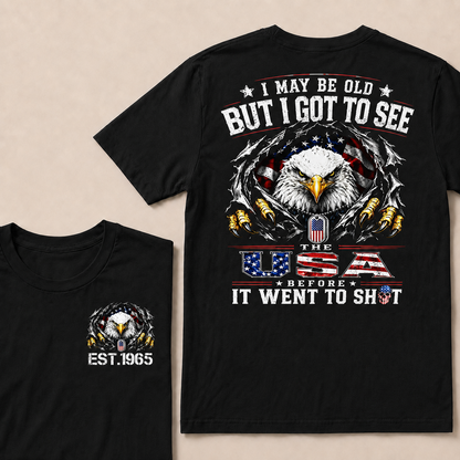 I May Be Old But I Got To See The Usa Custom Year  T-Shirts