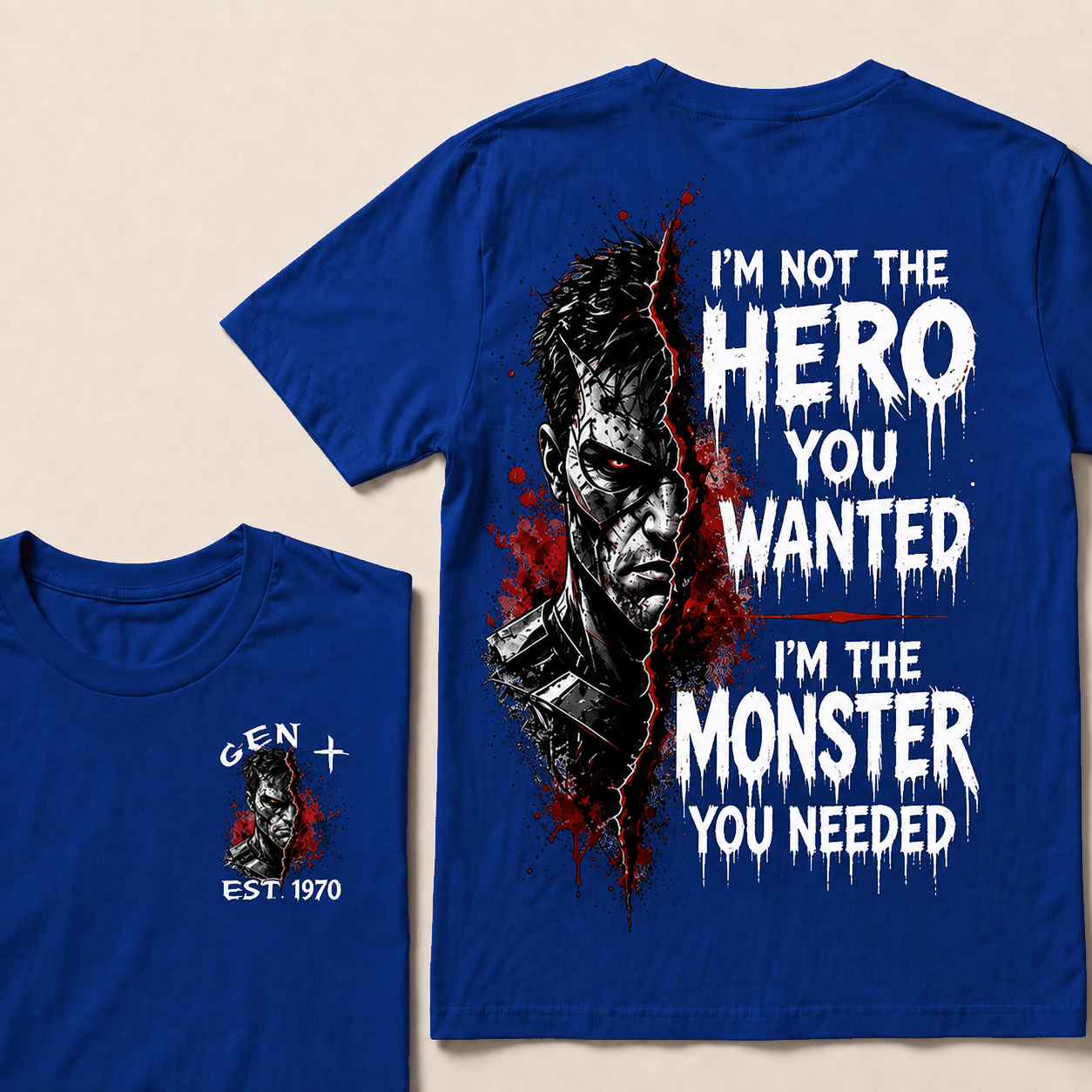 I'm Not The Hero You Wanted I'm The Monster You Needed Custom YearT-shirt