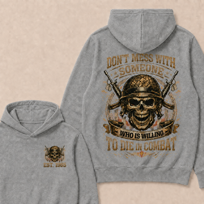 Don't Mess With Someone Who Is Willing To Die In Combat Custom Year Hoodie