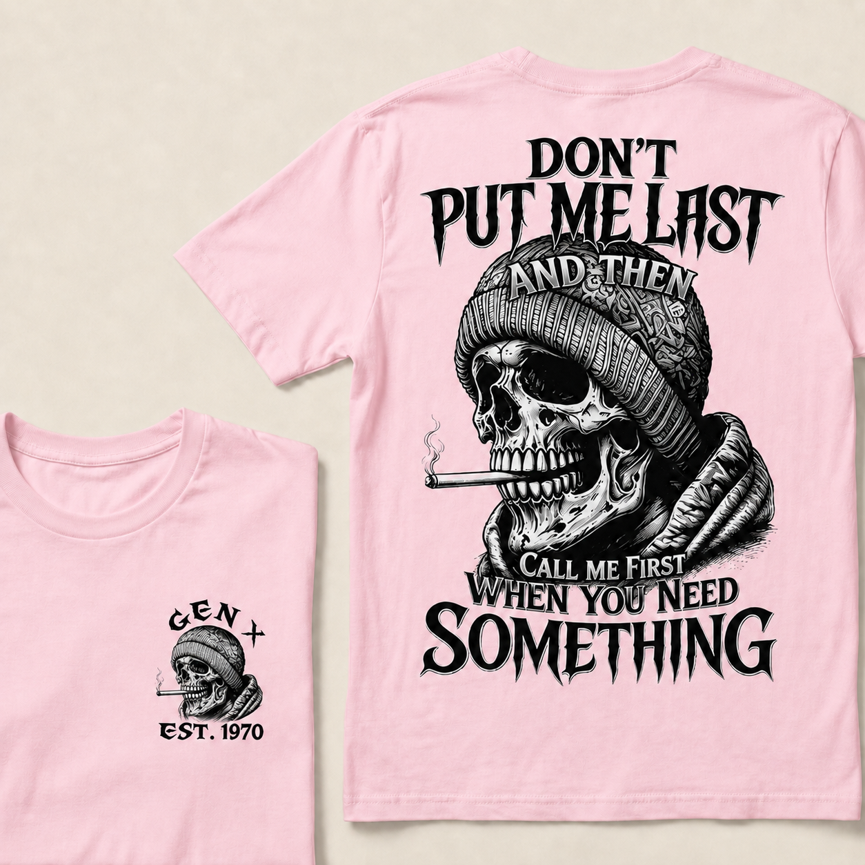 Don't Put Me Last And Then Call Me First When You Need Something Custom Year T-shirt