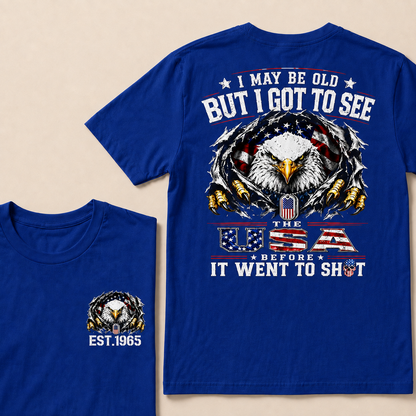 I May Be Old But I Got To See The Usa Custom Year  T-Shirts