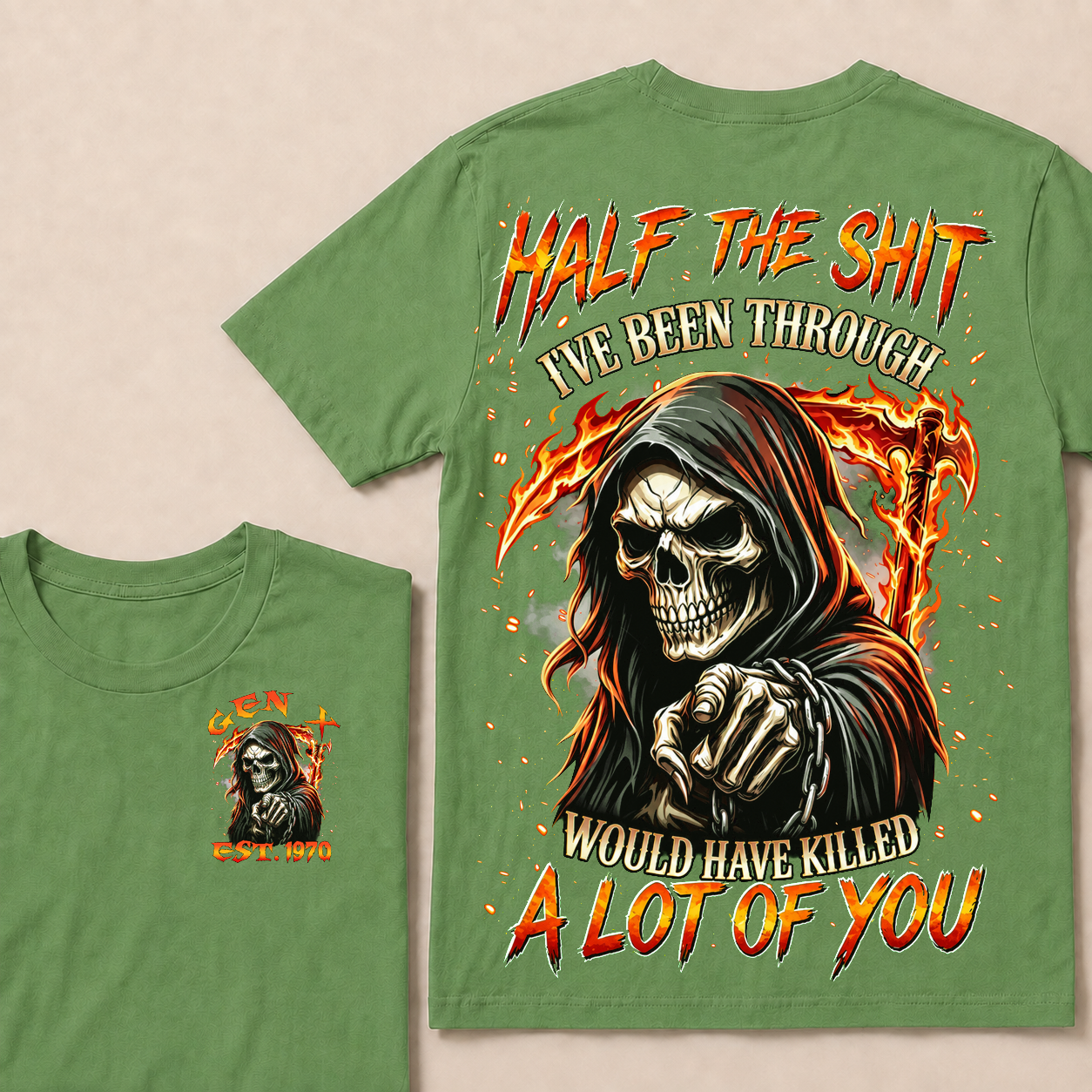Half The Shit I've Been Through Would Have Killed A Lot Of You Custom YearT-shirt