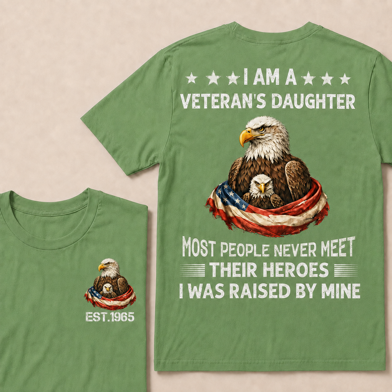 I Am A Veteran's Daughter Most People Never Meet Their Heroes Custom Year T-Shirts