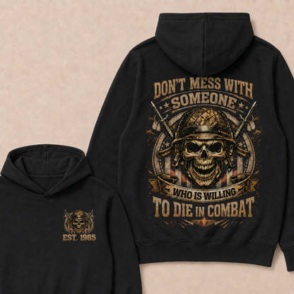 Don't Mess With Someone Who Is Willing To Die In Combat Custom Year Hoodie