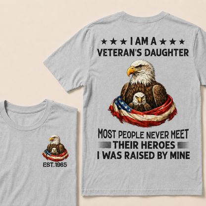 I Am A Veteran's Daughter Most People Never Meet Their Heroes Custom Year T-Shirts