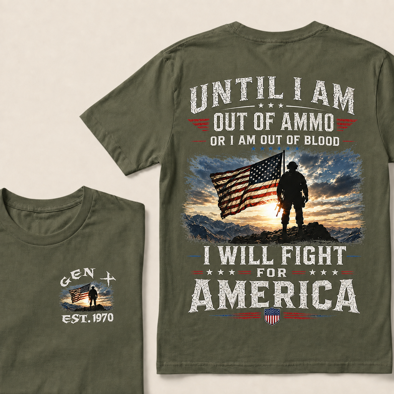 Until I Am Out Of Ammo Or I Am Out Of Blood I Will Fight For America Custom Year T-Shirts