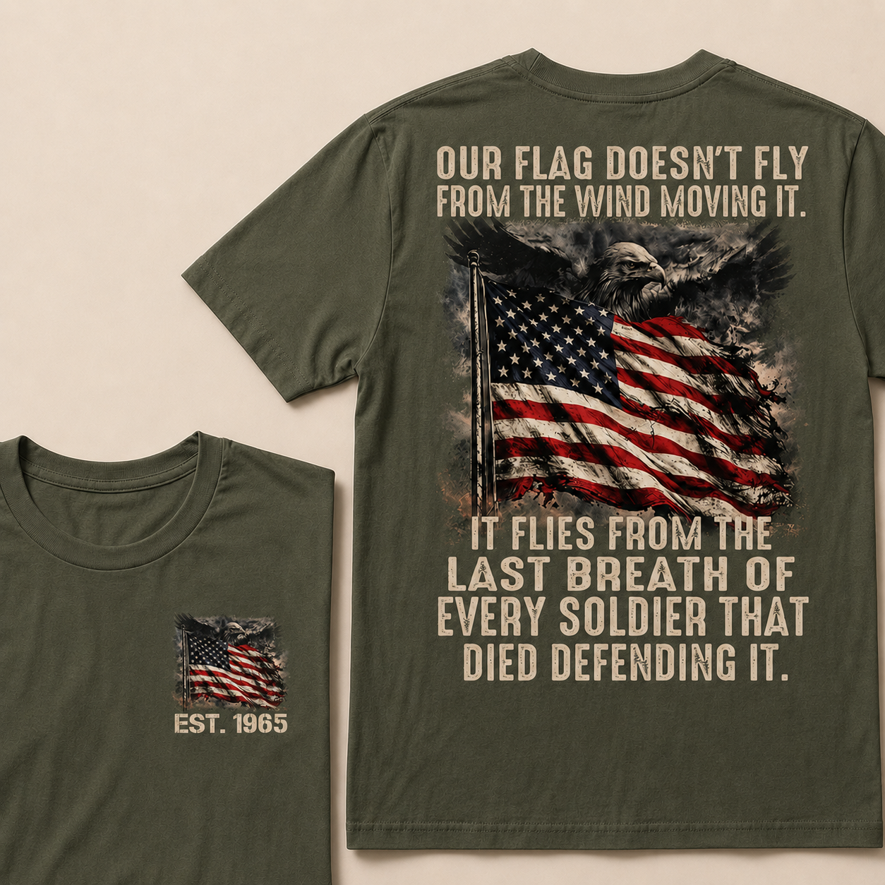 Our Flag Doesn't Fly From The Wind Moving It Custom YearT-Shirts