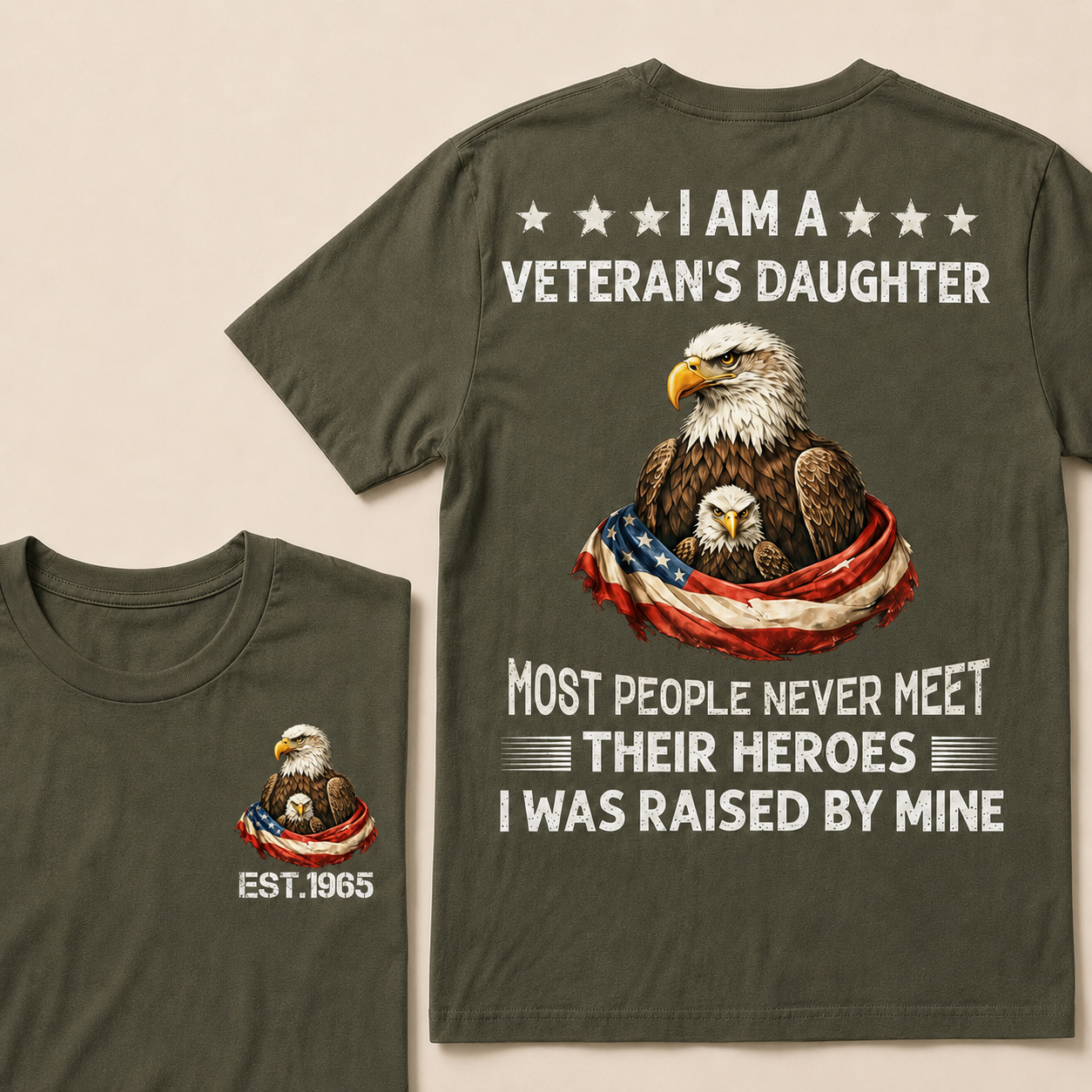 I Am A Veteran's Daughter Most People Never Meet Their Heroes Custom Year T-Shirts