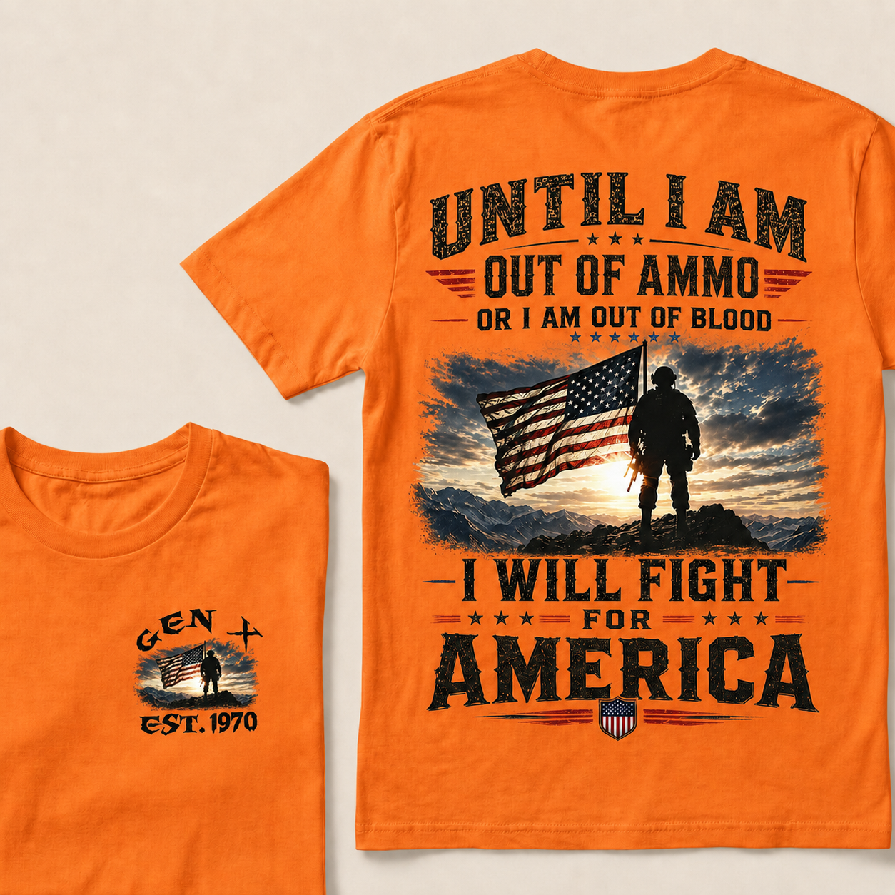 Until I Am Out Of Ammo Or I Am Out Of Blood I Will Fight For America Custom Year T-Shirts