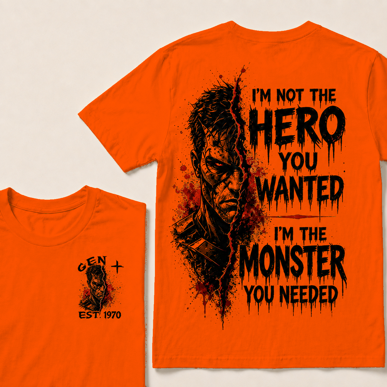 I'm Not The Hero You Wanted I'm The Monster You Needed Custom YearT-shirt