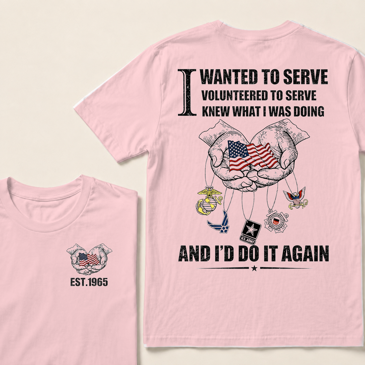 I Wanted To Serve Volunteered To Serve  Custom Year  T-Shirts