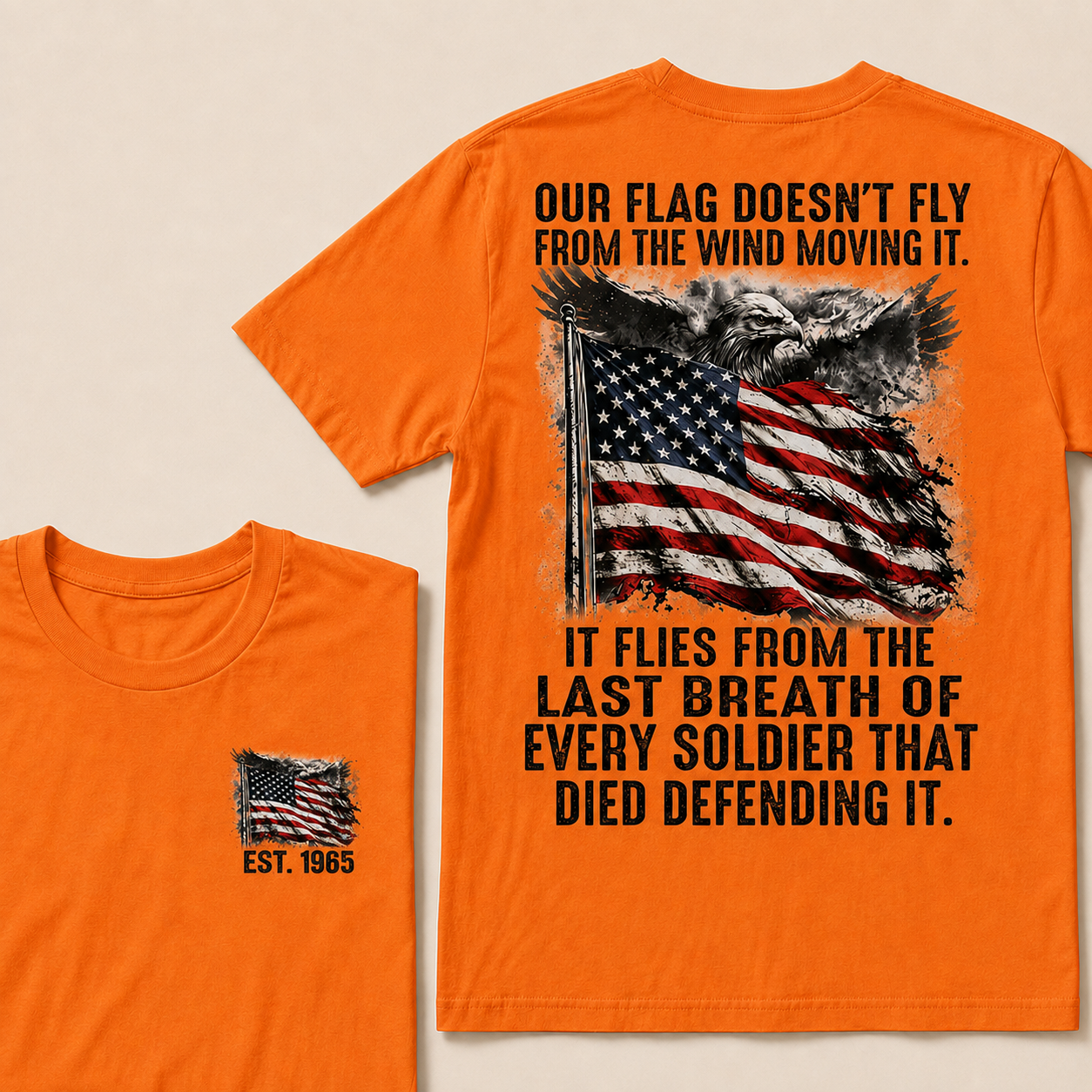 Our Flag Doesn't Fly From The Wind Moving It Custom YearT-Shirts
