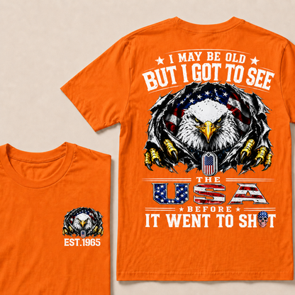 I May Be Old But I Got To See The Usa Custom Year  T-Shirts