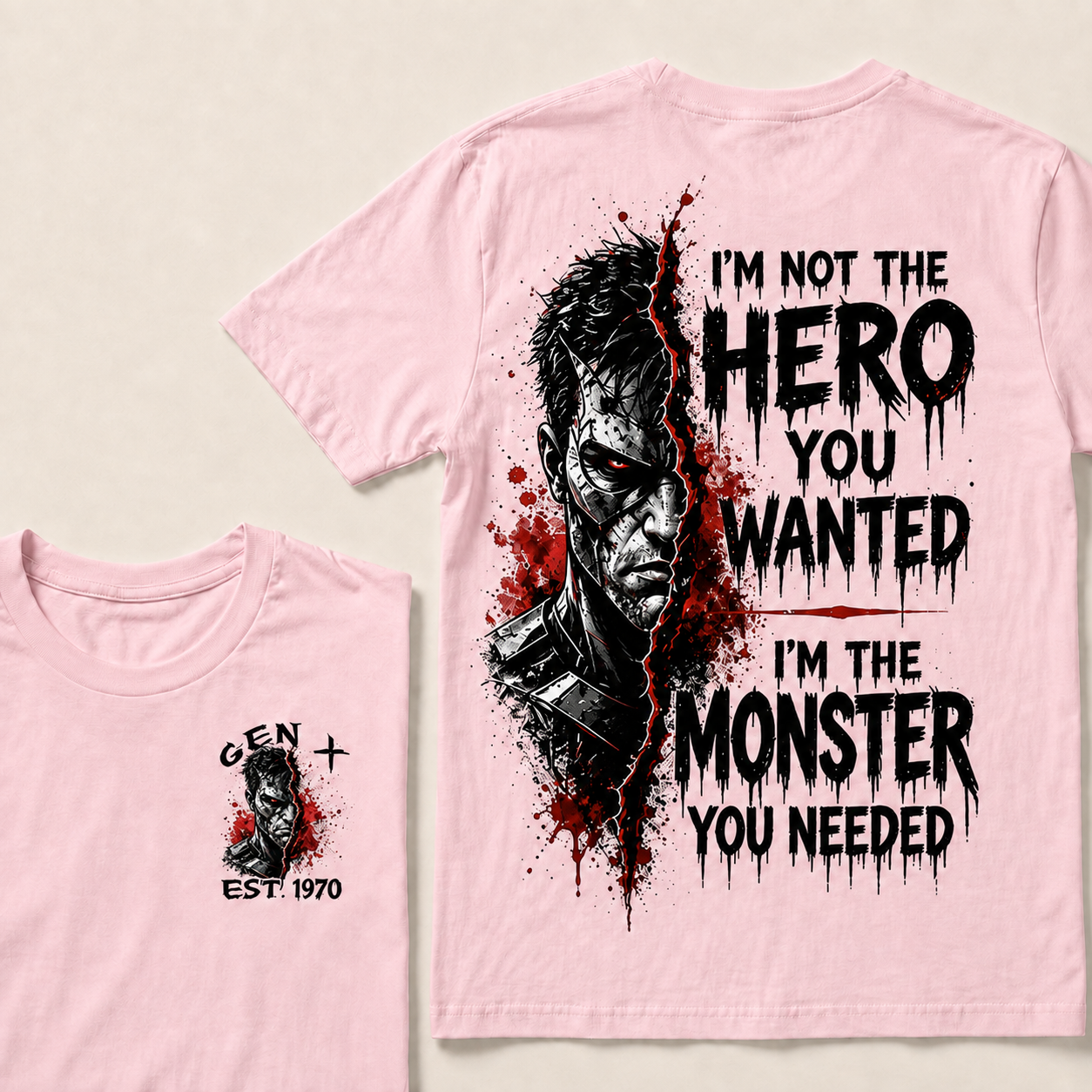 I'm Not The Hero You Wanted I'm The Monster You Needed Custom YearT-shirt