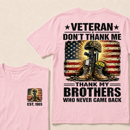 Veteran Don't Thank Me Thank My Brothers  Custom Year  T-Shirts