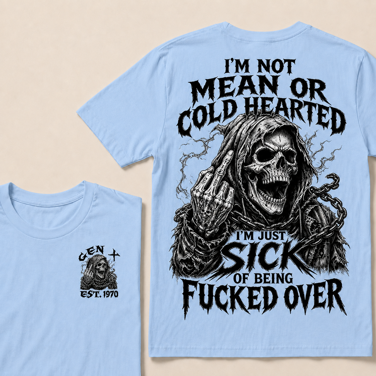 I'm Not Mean Or Cold Hearted I'm Just Sick Of Being F*cked Over Custom Year  T-shirt