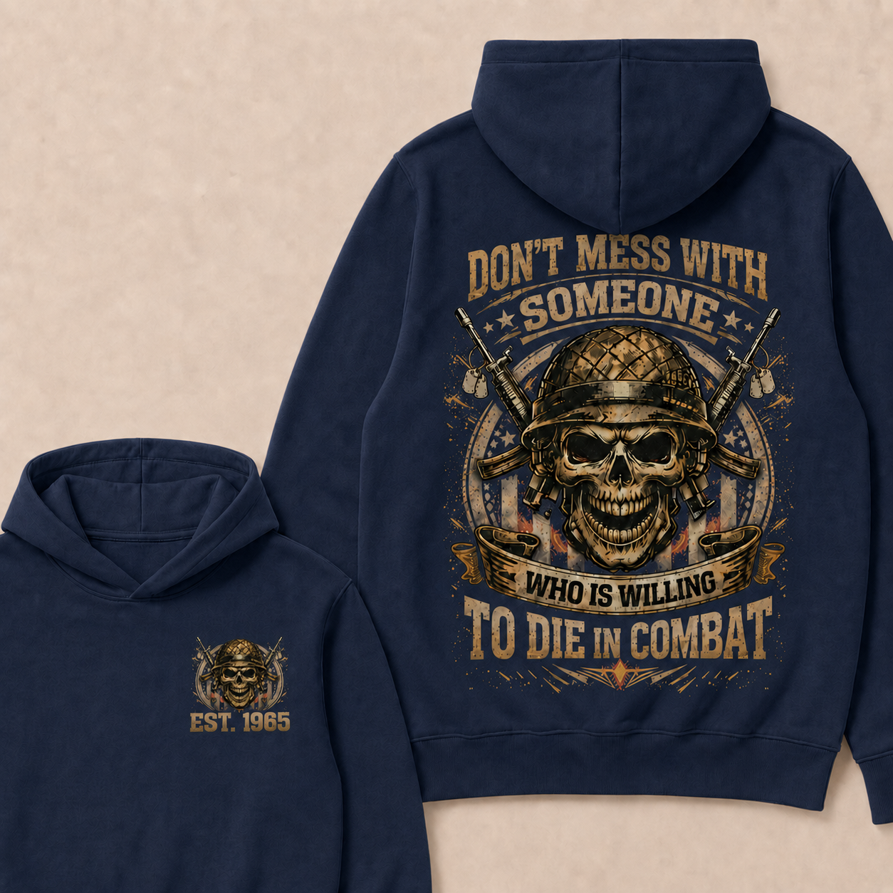 Don't Mess With Someone Who Is Willing To Die In Combat Custom Year Hoodie