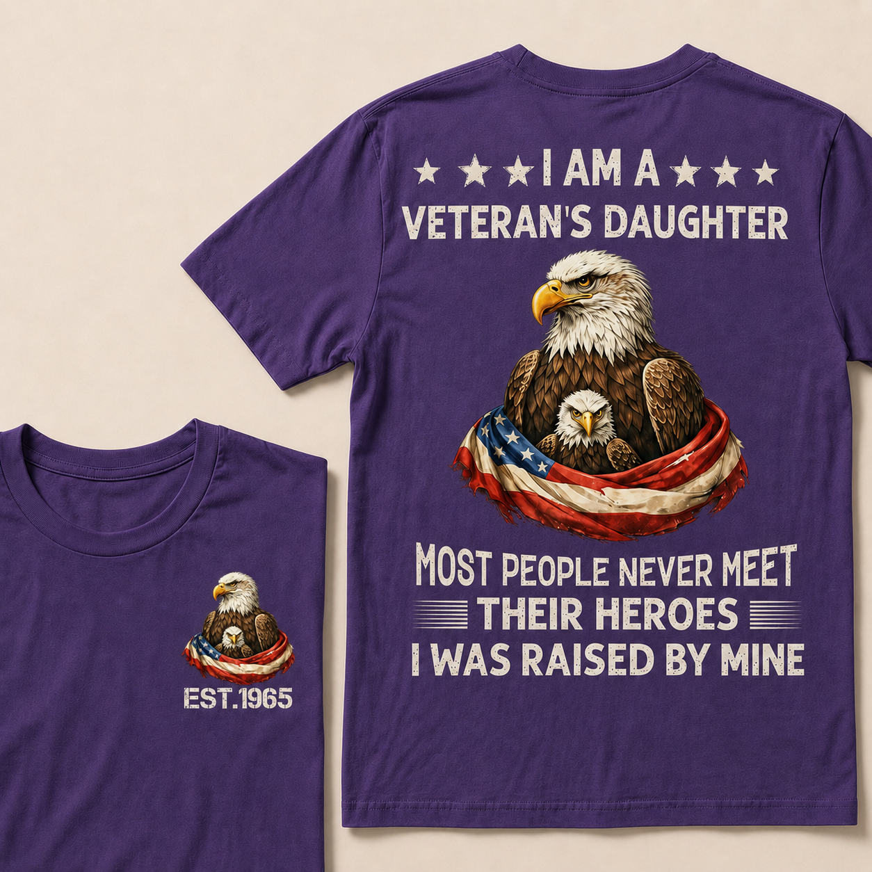 I Am A Veteran's Daughter Most People Never Meet Their Heroes Custom Year T-Shirts