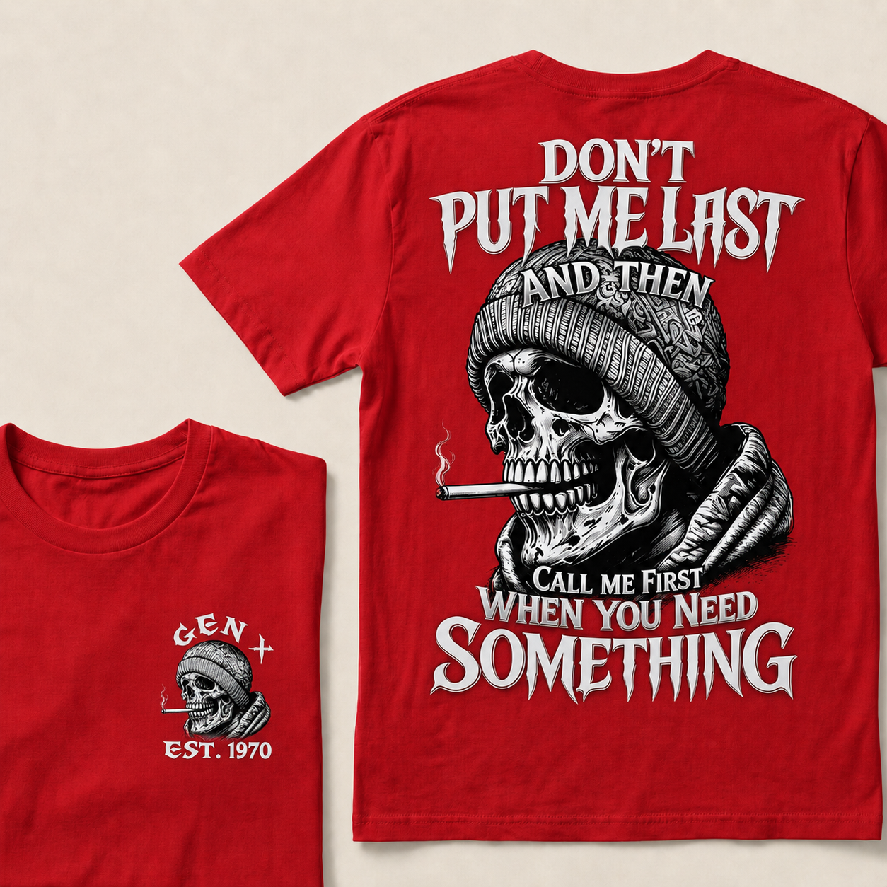 Don't Put Me Last And Then Call Me First When You Need Something Custom Year T-shirt