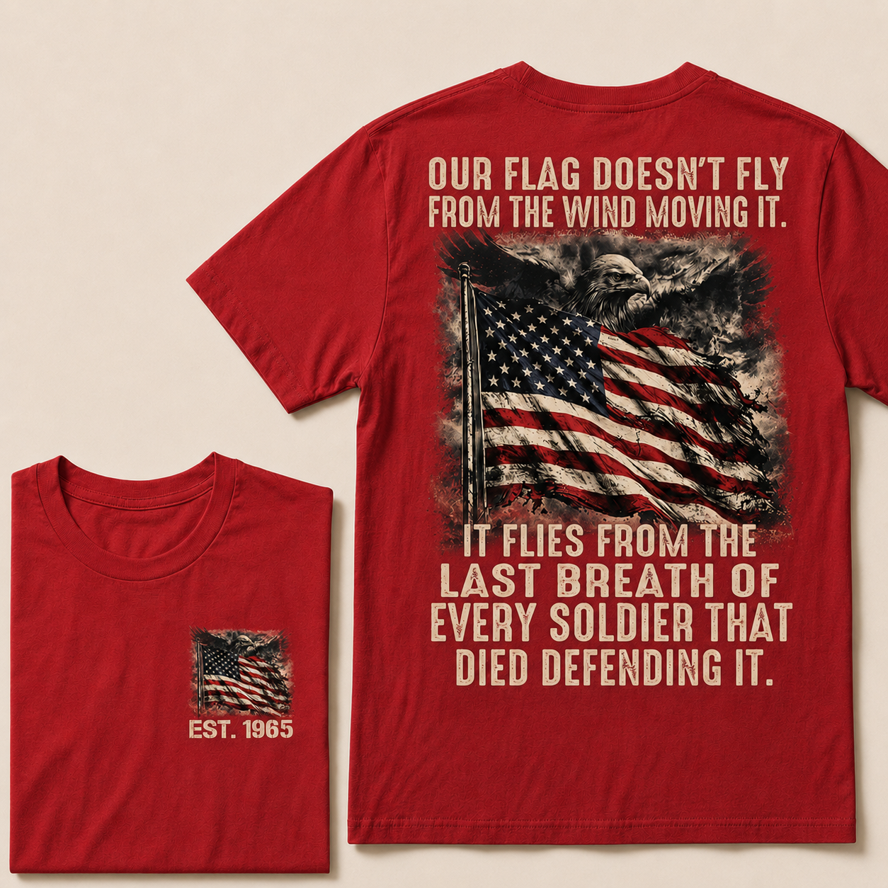 Our Flag Doesn't Fly From The Wind Moving It Custom YearT-Shirts