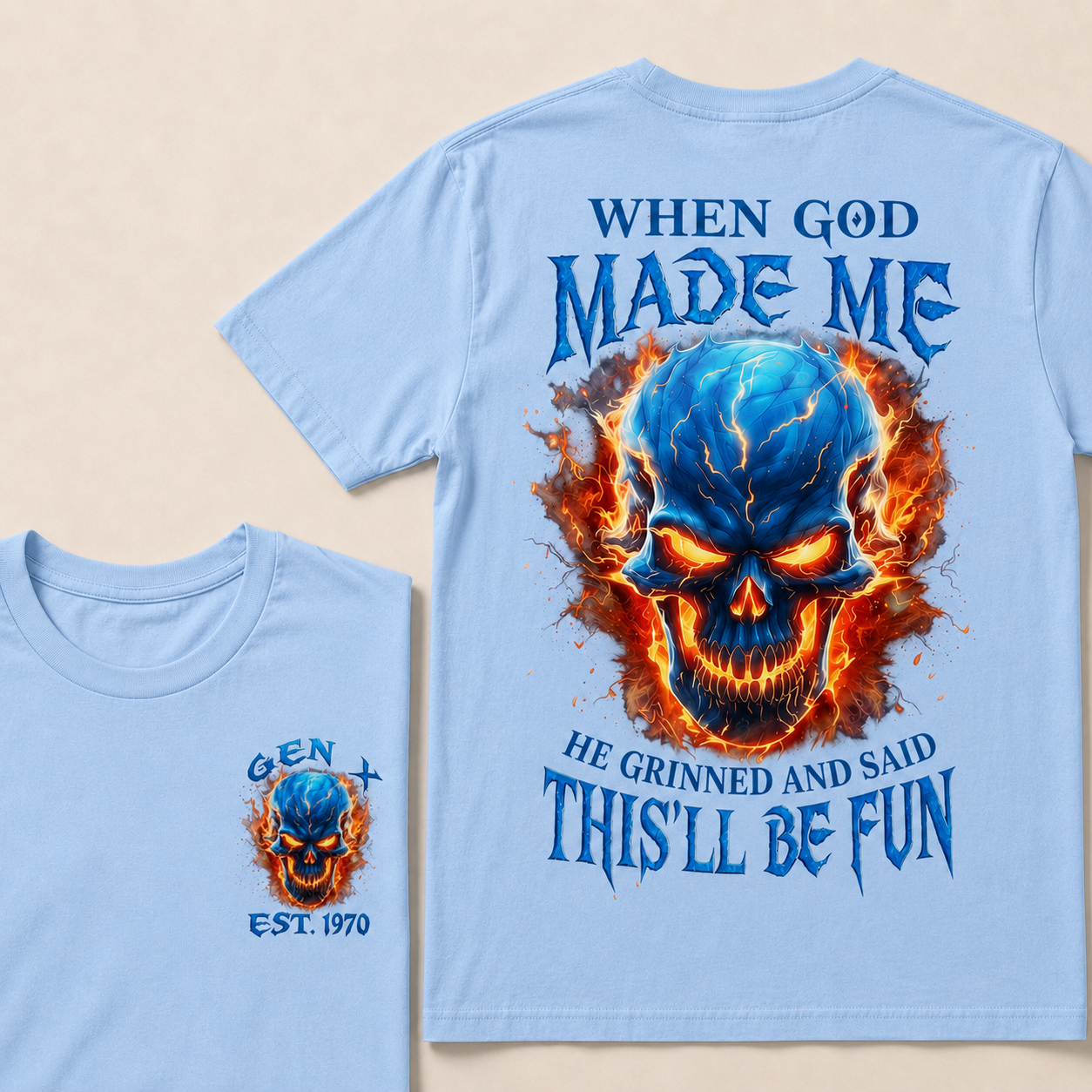 When God Made Me He Grinned And Said This'll Be Fun Custom Year T-shirt