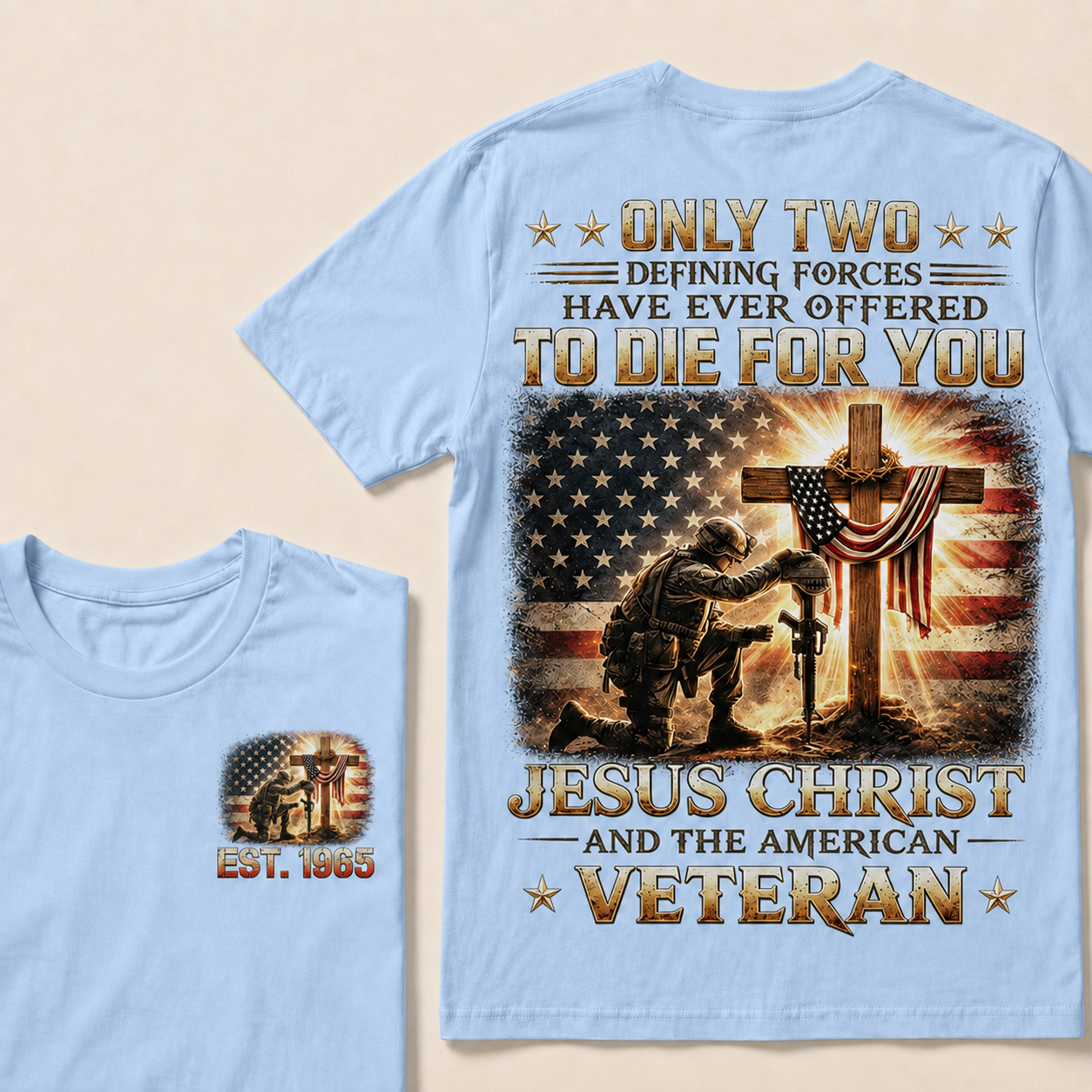 Only Two Defining Forces Have Ever Offered To Die For You Jesus Christ Custom Year Tops