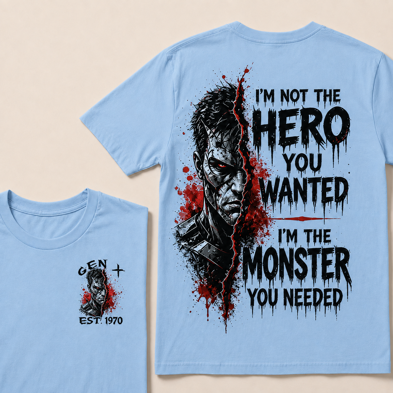 I'm Not The Hero You Wanted I'm The Monster You Needed Custom YearT-shirt