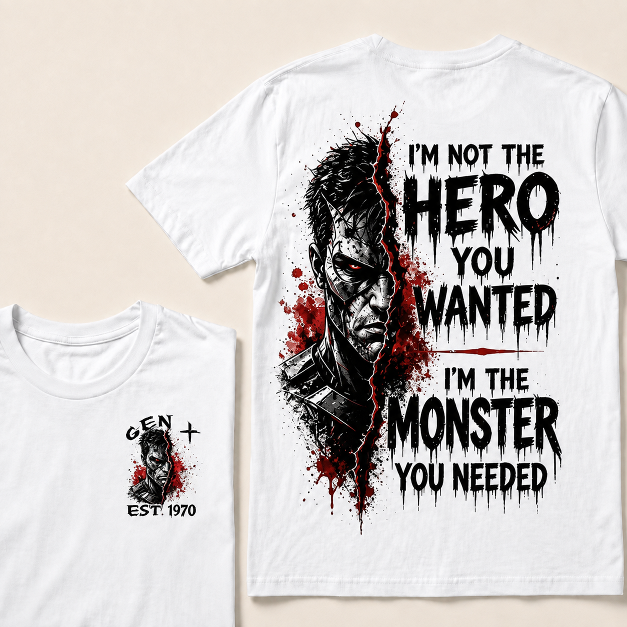 I'm Not The Hero You Wanted I'm The Monster You Needed Custom YearT-shirt