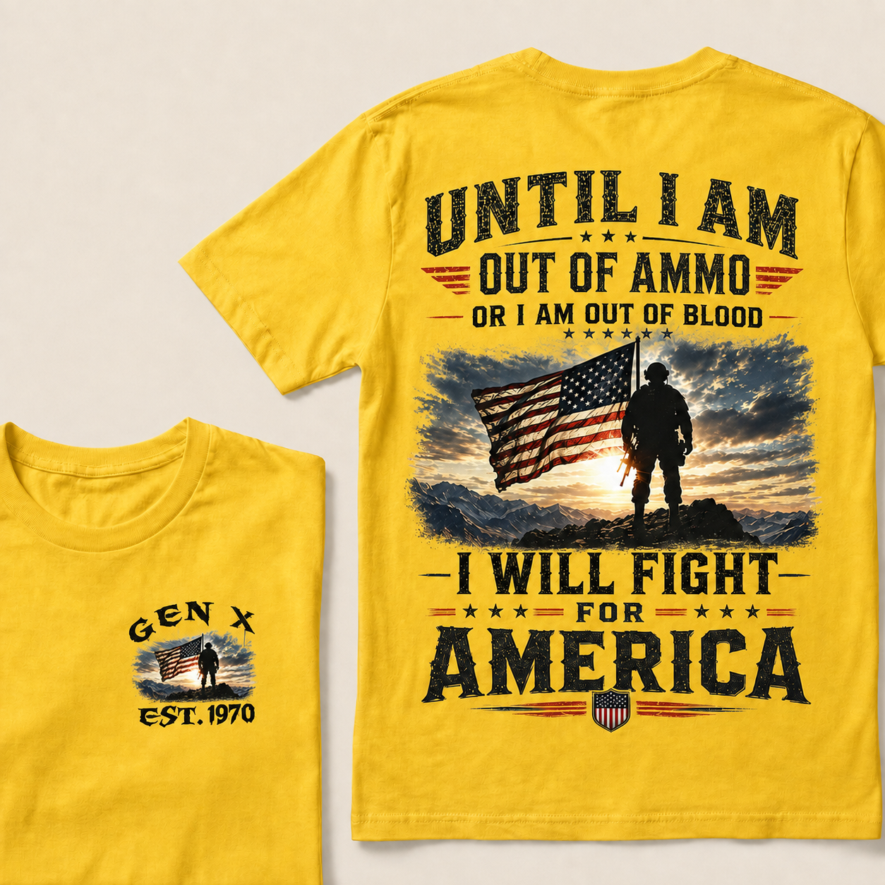 Until I Am Out Of Ammo Or I Am Out Of Blood I Will Fight For America Custom Year T-Shirts