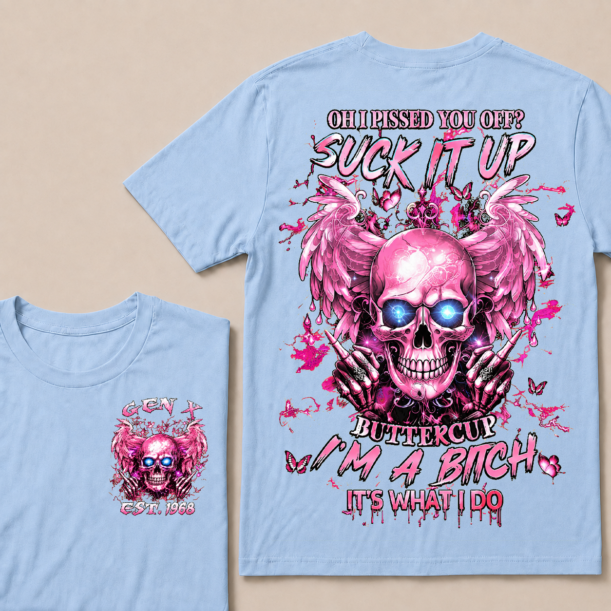 Oh I Pissed You Off Custom Year Custom Year  T-Shirts