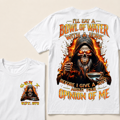 I'll Eat A Bowl Of Water With A Fork  Custom Year  T-Shirts