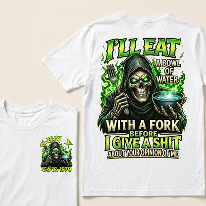 I'll Eat A Bowl Of Water With A Fork Custom Year T-Shirts