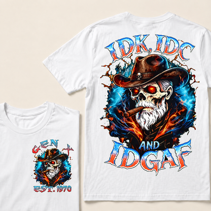 Idk Idc And Idgaf Custom Year T-Shirts