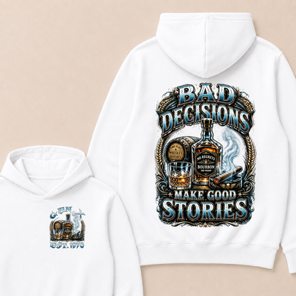 Bad Decisions Make Good Stories Custom Year  Hoodie