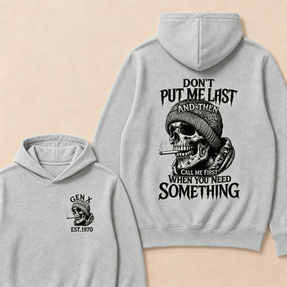 Don't Put Me Last And Then Call Me First When You Need Something Custom Year Hoodie