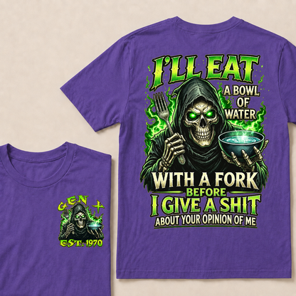 I'll Eat A Bowl Of Water With A Fork Custom Year T-Shirts