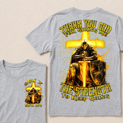 Thank You God For Giving Me The Strength To Keep Going  T-Shirts