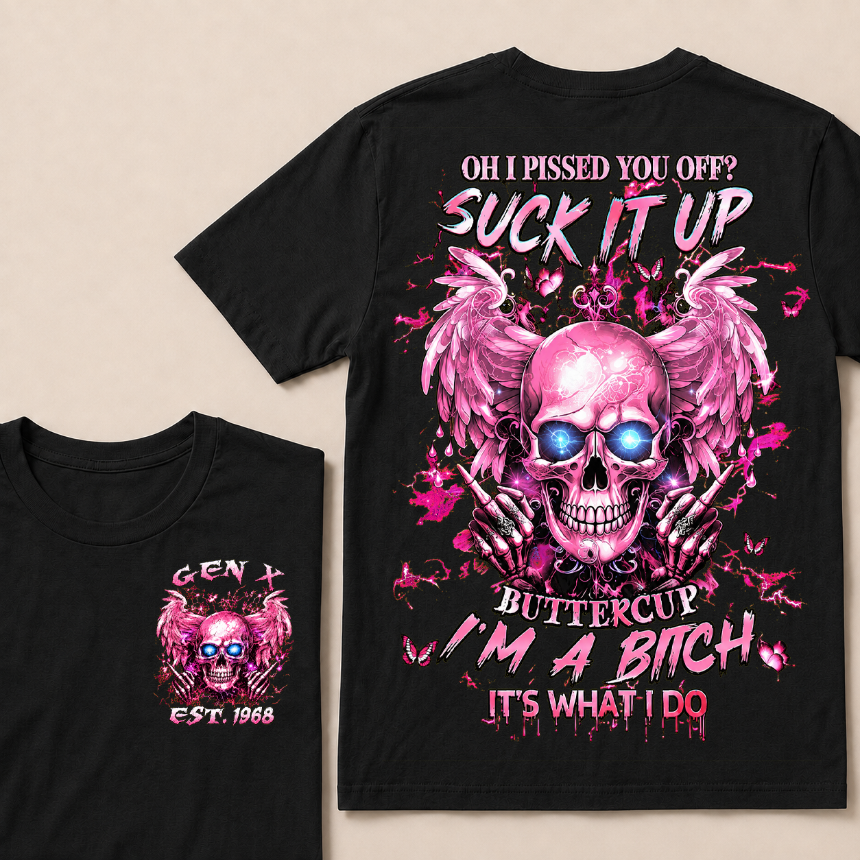 Oh I Pissed You Off Custom Year Custom Year  T-Shirts