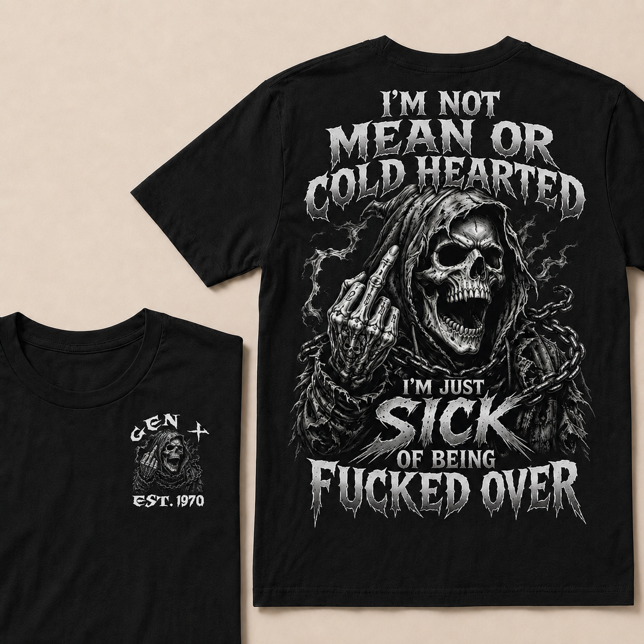 I'm Not Mean Or Cold Hearted I'm Just Sick Of Being F*cked Over Custom Year  T-shirt