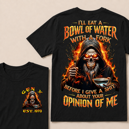 I'll Eat A Bowl Of Water With A Fork  Custom Year  T-Shirts