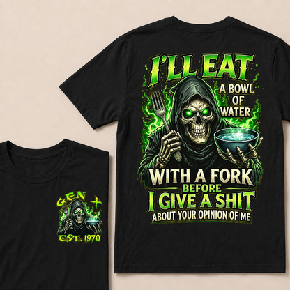 I'll Eat A Bowl Of Water With A Fork Custom Year T-Shirts