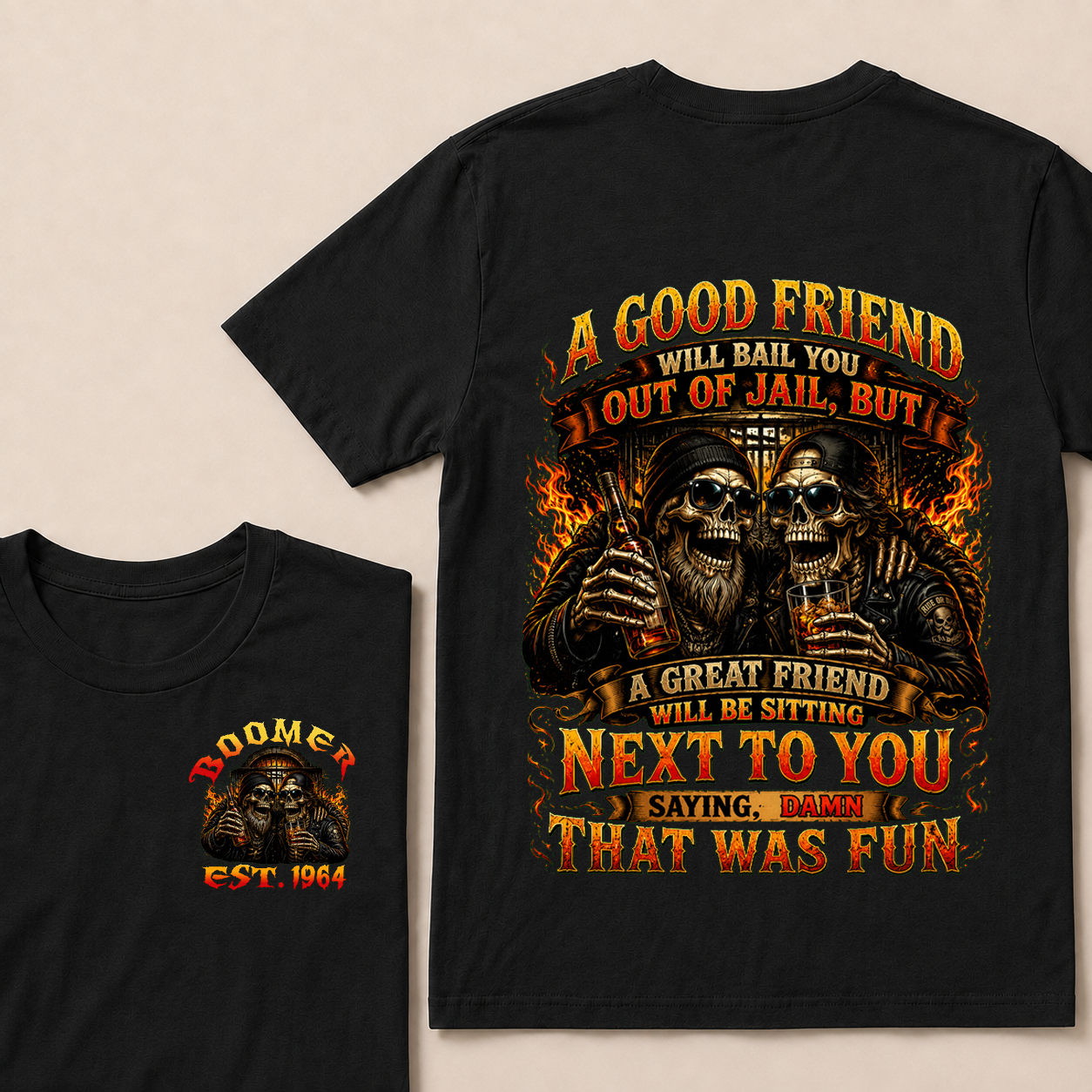 A Good Friend Will Bail You Out Of Jail Custom Year  T-shirt