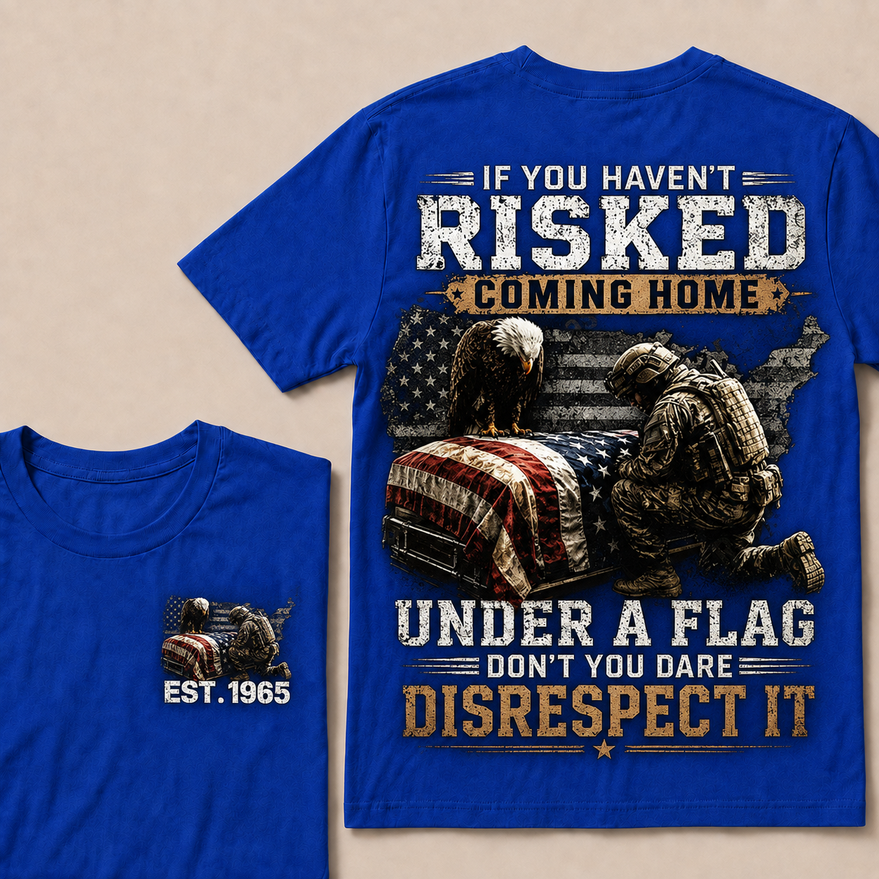 If You Haven't Risked Coming Home Under A Flag Custom Year Tops